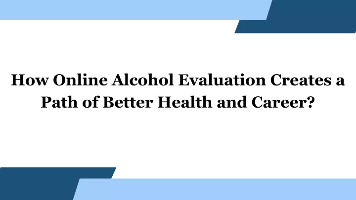 how online alcohol evaluation creates a path