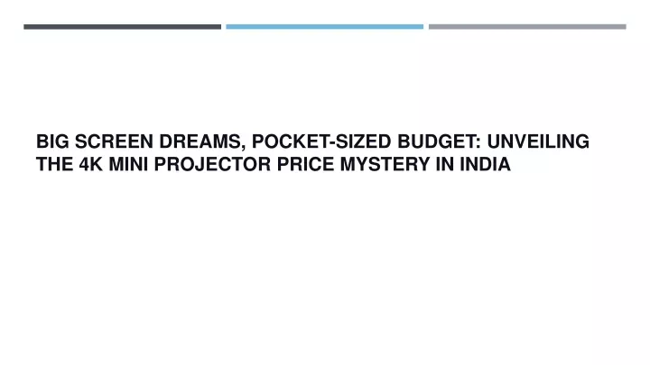 big screen dreams pocket sized budget unveiling the 4k mini projector price mystery in india