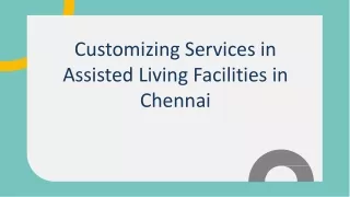Customizing Services in Assisted Living Facilities in Chennai