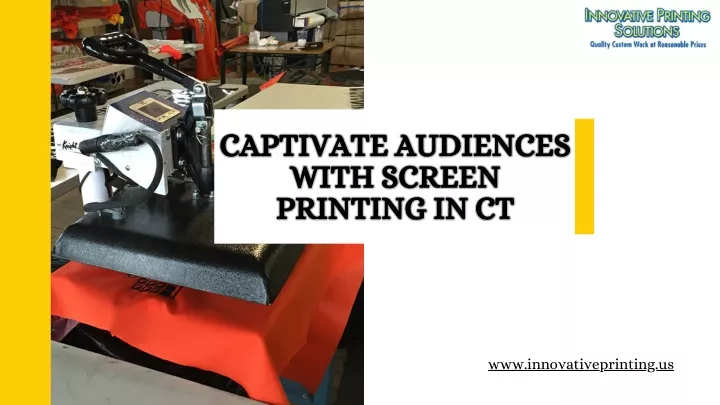captivate audiences with screen printing