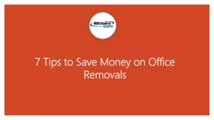 7 tips to save money on office removals