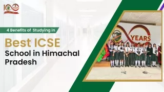 4 Benefits of Studying in best ICSE School in Himachal Pradesh