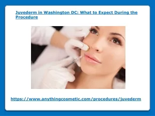 Juvederm in Washington DC - What to Expect During the Procedure