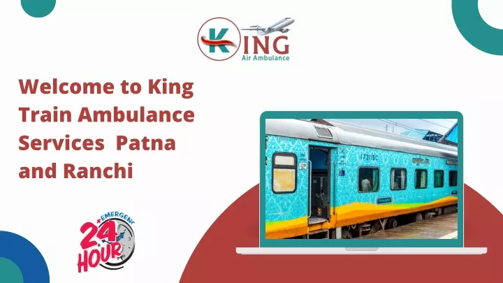 welcome to king train ambulance services patna
