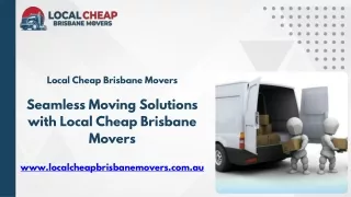 Seamless Moving Solutions with Local Cheap Brisbane Movers