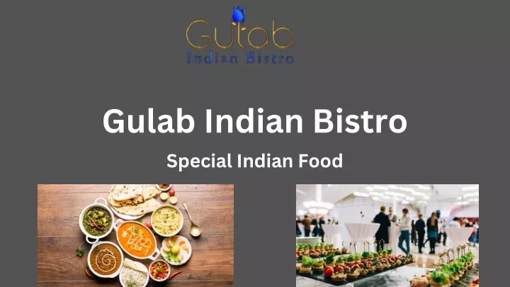 gulab indian bistro special indian food