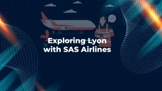 Exploring lyon with SAS Airlines