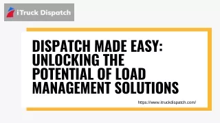 Dispatch Made Easy: Unlocking the Potential of Load Management Solutions