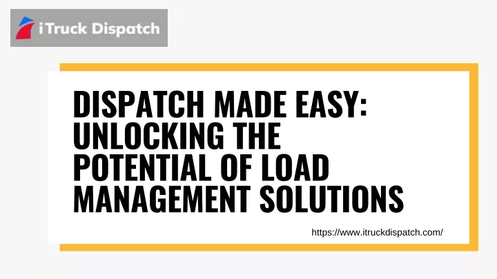 dispatch made easy unlocking the potential