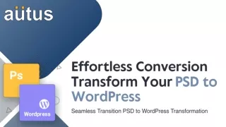 Effortless Conversion Transform Your PSD to WordPress