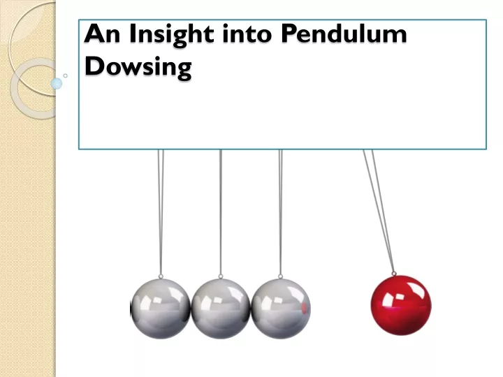 an insight into pendulum dowsing