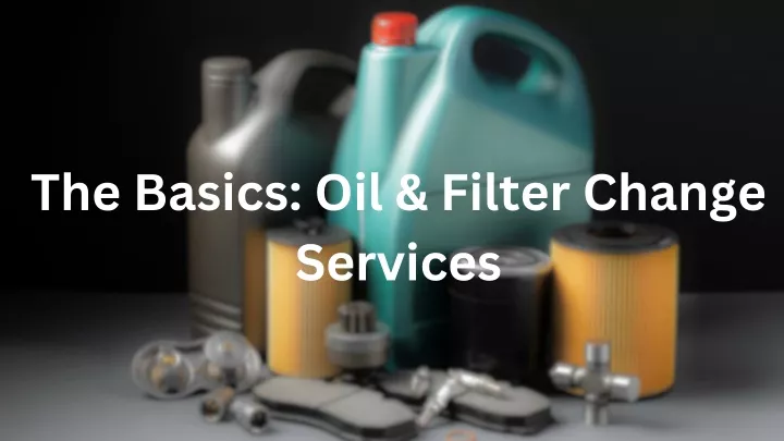 the basics oil filter change services
