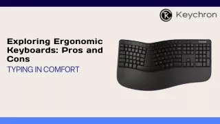 Exploring Ergonomic Keyboards Pros and Cons