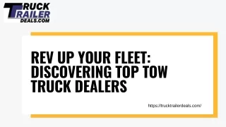 Rev Up Your Fleet: Discovering Top Tow Truck Dealers