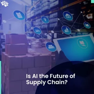 IS AI the Future of Supply Chain?