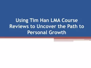 using tim han lma course reviews to uncover the path to personal growth