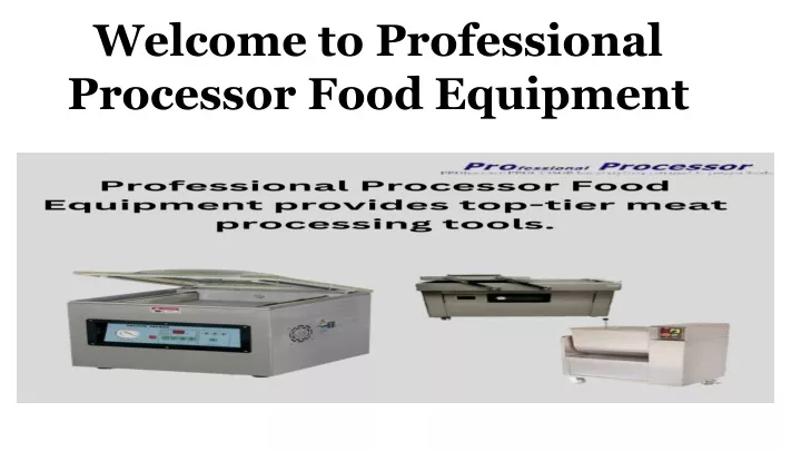welcome to professional processor food equipment
