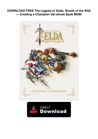 DOWNLOAD FREE  The Legend of Zelda: Breath of the Wild — Creating a Champion