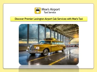 Discover Premier Lexington Airport Cab Services with Moe's Taxi