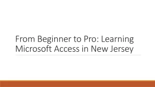 From Beginner to Pro: Learning Microsoft Access in New Jersey