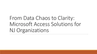 From Data Chaos to Clarity Microsoft Access Solutions for NJ Organizations