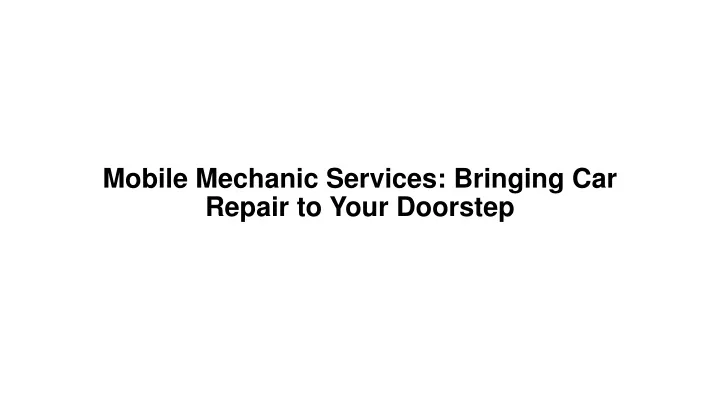 mobile mechanic services bringing car repair