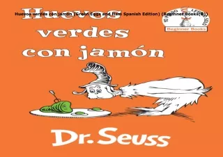 Pdf⚡️(read✔️online) Huevos verdes con jamón (Green Eggs and Ham Spanish Edition) (Beginner