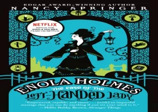 ❤️[READ]✔️ Enola Holmes: The Case of the Left-Handed Lady: An Enola Holmes Mystery