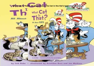 download✔ What Cat Is That?: All About Cats (The Cat in the Hat's Learning Library)