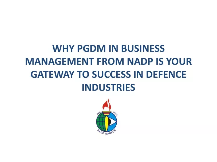 why pgdm in business management from nadp is your gateway to success in defence industries