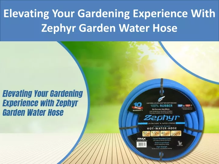 elevating your gardening experience with zephyr garden water hose