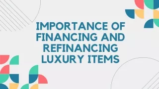 Benefits of Financing and Refinancing Luxury Items