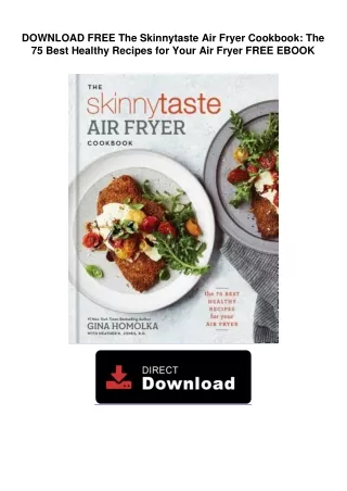 DOWNLOAD FREE  The Skinnytaste Air Fryer Cookbook: The 75 Best Healthy Recipes