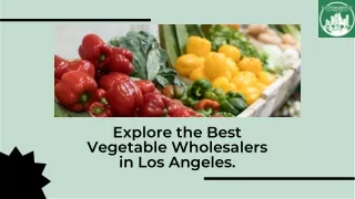Explore the Best Vegetable Wholesalers in Los Angeles.