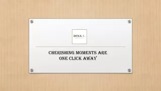 Cherishing Moments are One Click Away