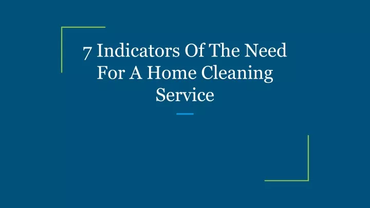 7 indicators of the need for a home cleaning