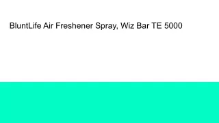 BluntLife Air Freshener Spray, Wiz Bar TE 5000