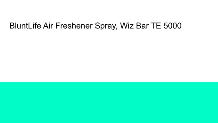 bluntlife air freshener spray wiz bar te 5000