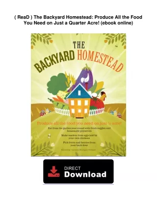 ( ReaD )  The Backyard Homestead: Produce All the Food You Need on Just a