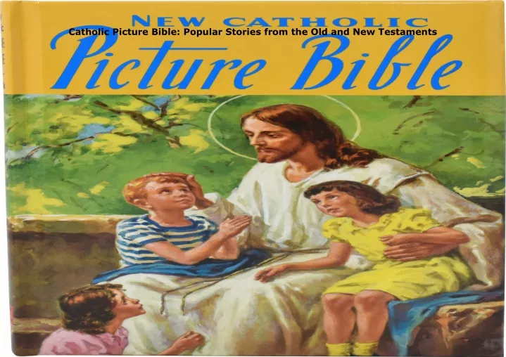 catholic picture bible popular stories from