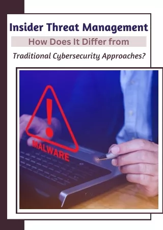 Insider Threat Management How Does It Differ from Traditional Cybersecurity Appr