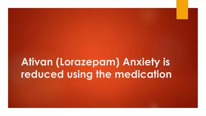 ativan lorazepam anxiety is reduced using the medication