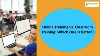 Online Training vs. Classroom Training Which One is Better?