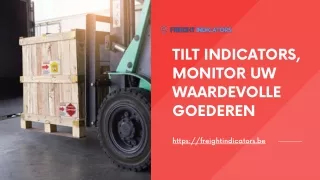 TILT INDICATORS, MONITOR UW WAARDEVOLLE GOEDEREN