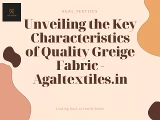 Unveiling the Key Characteristics of Quality Greige Fabric - Agaltextiles.in