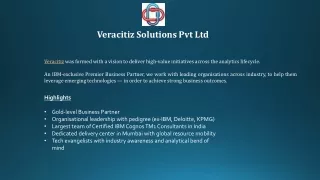Veracitiz -IBM authorised reseller and service partner for Business Analytics