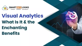 Visual Analytics What Is It and the Enchanting Benefits