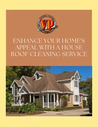 Enhance Your Home's Appeal with a House Roof Cleaning Service