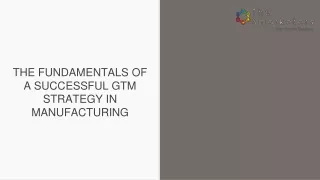 THE FUNDAMENTALS OF A SUCCESSFUL GTM STRATEGY IN MANUFACTURING - THE SMARKETERS
