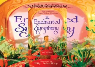 ❤download The Enchanted Symphony: A Picture Book